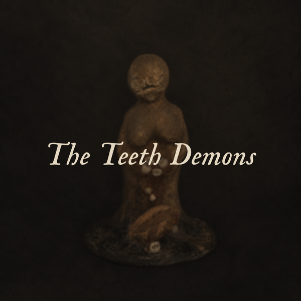 The Teeth Demons